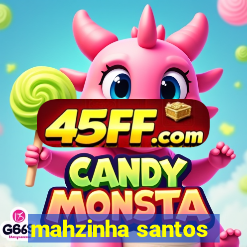 mahzinha santos